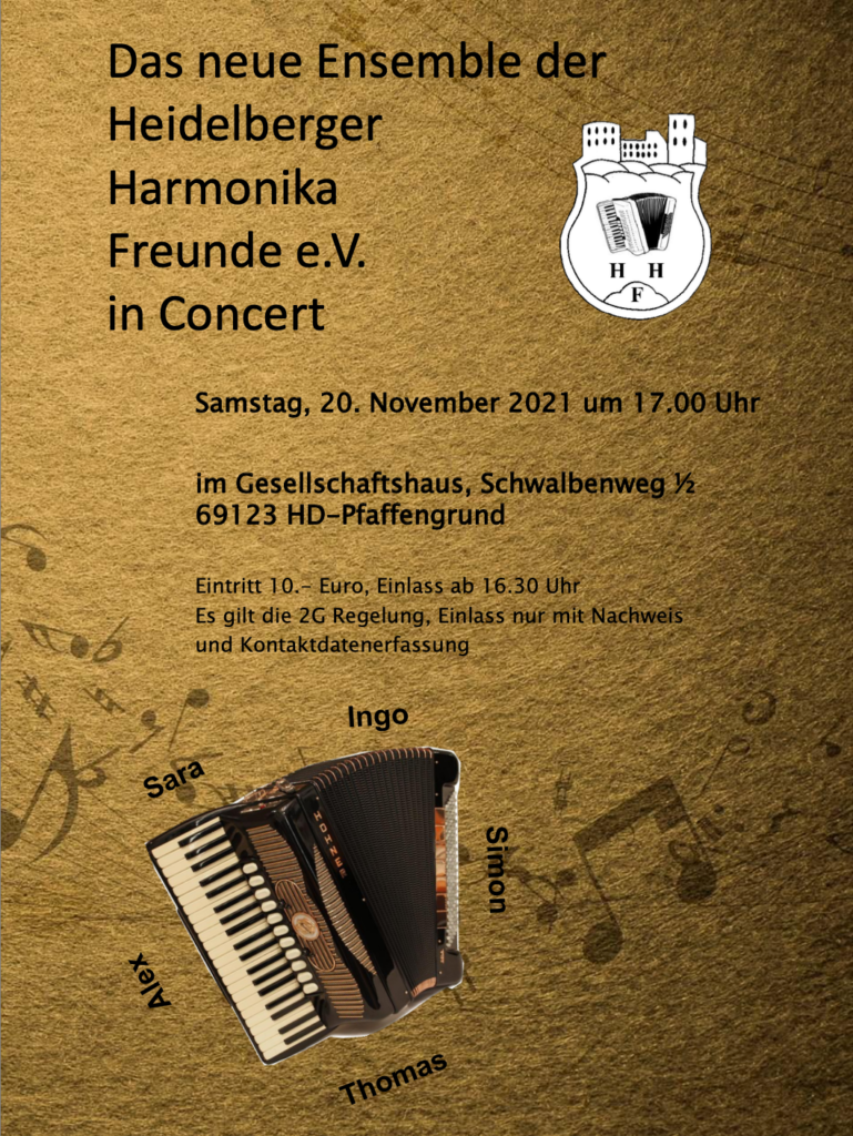 Das neue Ensemble der Heidelberger Harmonika-Freunde e.V. in Concert

Samstag, 20. November 2021 um 17:00 Uhr

Im Gesellschaftshaus, Schwalbenweg 1/2, 69123 Heidelberg-Pfaffengrund

Eintritt 10€, Einlass ab 16:30

Es gilt die 2G Regelung, Einlass nur mit Nachweis und Kontaktdatenerfassung